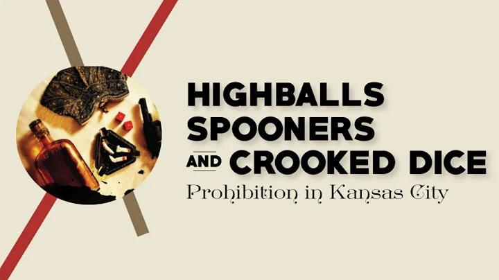 Highballs, Spooners & Crooked Dice: Prohibition in...