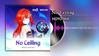 No Ceiling - HOYO-MiX | 【本专辑由HOYO-MiX音乐团队制作，收录《崩坏3》S级角色「深空定锚·曙光」角色印象PV中的人声音乐及伴奏。】