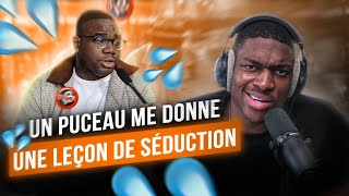 PUCEAU ME DONNE UNE LEÇON DE SÉDUCTION !?