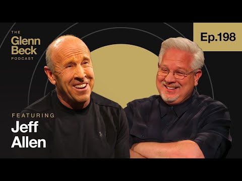 An Addict's Redemption Story the World NEEDS to Hear | Jeff Allen | The Glenn Beck Podcast | Ep 198