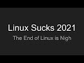 Linux Sucks 2021