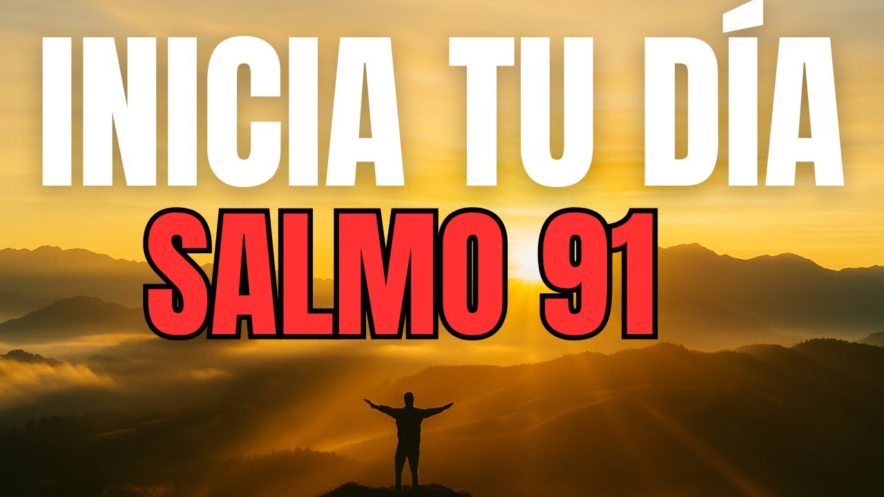 ORACIÓN DE LA MAÑANA con el SALMO 91 | Protección y Paz para Ti y Tu Familia bajo las Alas de Dios