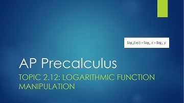 AP Precalculus Topic 2.12: Logarithmic Function Manipulation