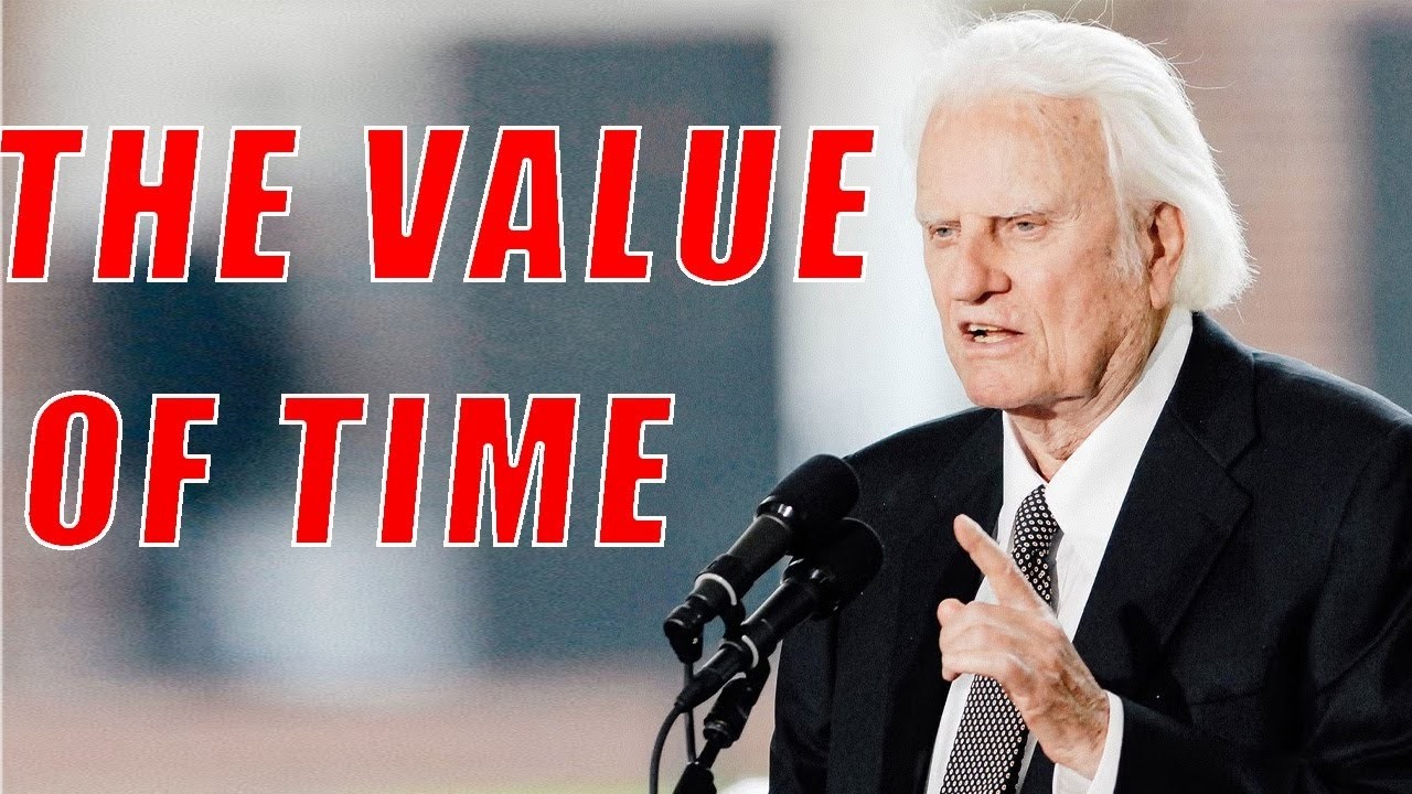 The Most Valuable Thing You Have Is Time – Billy Graham Explains Why!