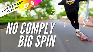 สอนเล่นลองบอร์ด [No Comply Big Spin] LongBoard TrickTips#9