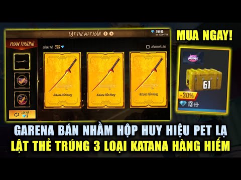 Free Fire | Garena Bán Nhầm Huy Hiệu Pet Lạ Chưa Thể Đổi - Lật Thẻ Săn 3 Loại Katana Skin Hàng Hiếm