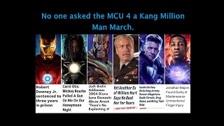 No one asked the MCU 4 a Kang Million Man March.