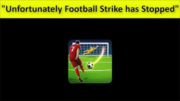 How To Fix Unfortunately Football Strike Has Stopped Error Android & Ios - 2022