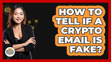 How to Tell if a Crypto Email Is Fake?