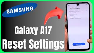 🔄 Samsung Galaxy A17 Reset Settings | Full Tutorial 😱📱