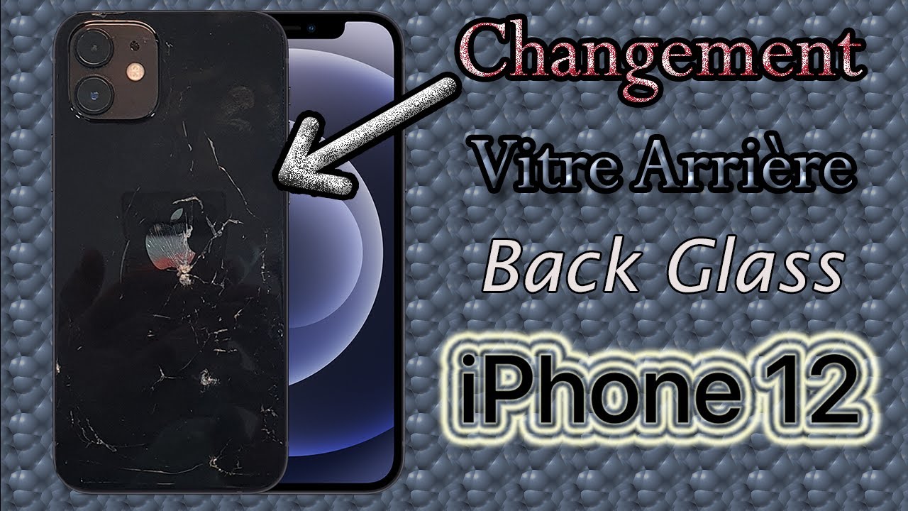 iPhone 12 Restoration / Changement Uniquement Vitre Cache Arriere 