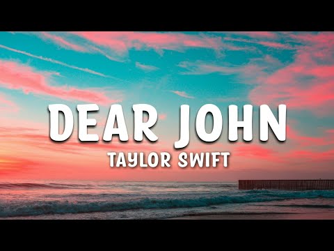 Taylor Swift - Dear John Lyrics