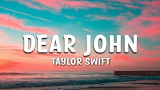 Video thumbnail of "Taylor Swift - Dear John Lyrics"