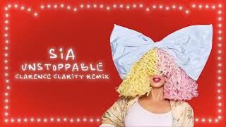 Sia - Unstoppable (Clarence Clarity Remix)