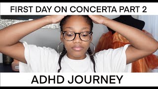 First day on a Concerta/ ADHD journey/ part 2