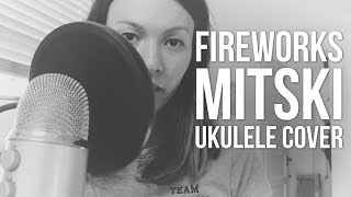 Video thumbnail of "Fireworks - MITSKI UKULELE COVER"