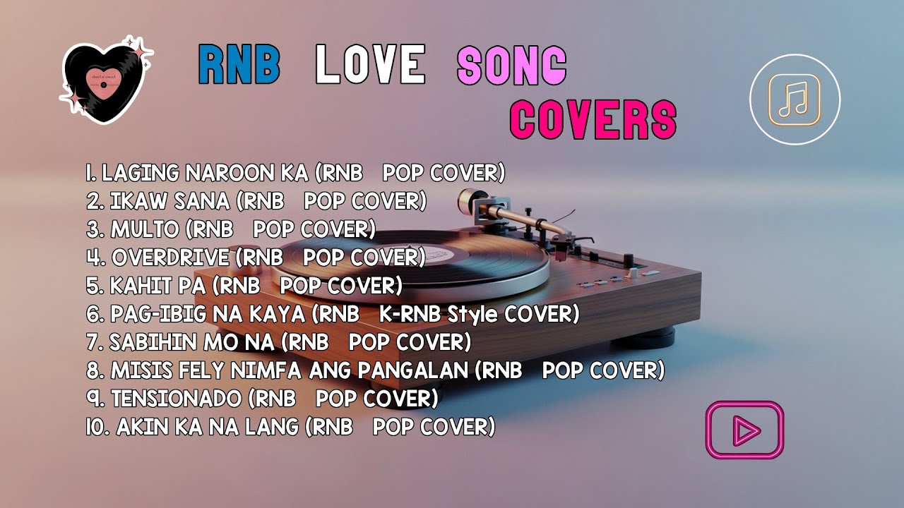 RnB Love Song Covers | LAGING NAROON KA, IKAW SANA & MULTO