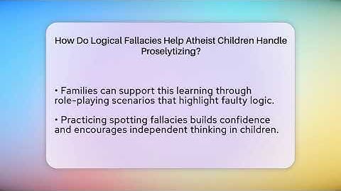 How Do Logical Fallacies Help Atheist Children Handle Proselytizing? - Raising Atheist Children