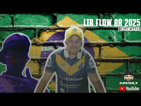 LTR FLOW BR 2025 [Enganchado] 🎧🇦🇷 DJ Patamix