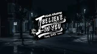 I Believe In You - Đình Khương × ( Trọng RMX remix ) [ Bleu Music ]