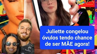 Juliette congela óvulos tendo a chance de ser MÃE imediatamente pelo método tradicional com Kaique