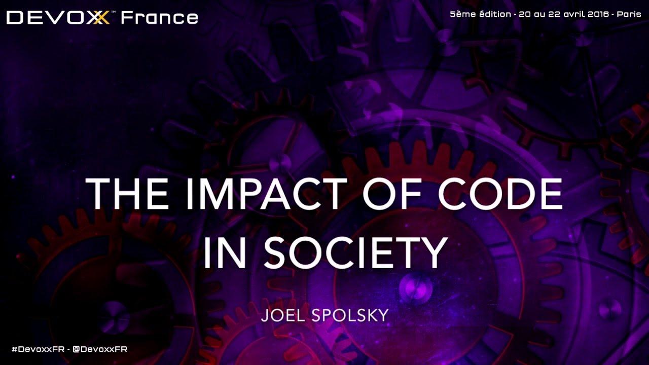 The Impact of Code in Society (Joel Spolsky) - YouTube