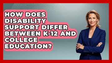 How Does Disability Support Differ Between K-12 and College Education? - Accessible Learning For All