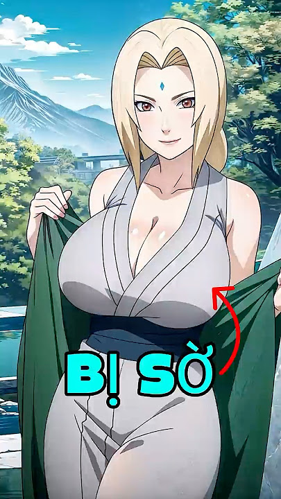 NHỮNG NGƯỜI NÀO ĐÃ SỜ NGỰC TSUNADE #animeshorts