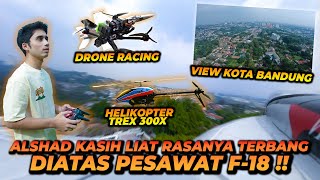 ALSHAD BAWA KALIAN TERBANG BARENG F-18 DAN DRONE RACING ! BEGINI RASANYA JADI PILOT PESAWAT TEMPUR!!