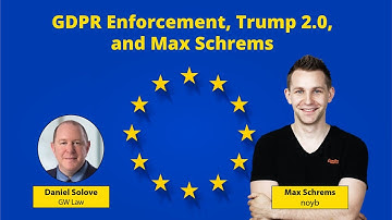 Webinar: GDPR Enforcement, Trump 2.0, and Max Schrems