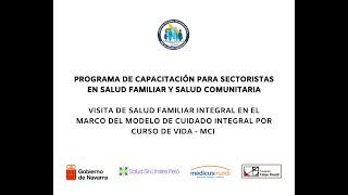 Visita de Salud Familiar Integral en el marco del Modelo de Cuidado Integral por Curso de Vida - MCI
