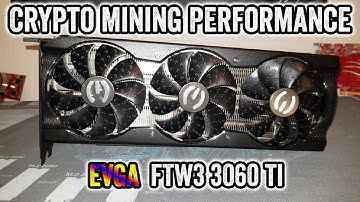 EVGA RTX 3060 Ti FTW3 Ultra Gaming - Crypto Mining Performance