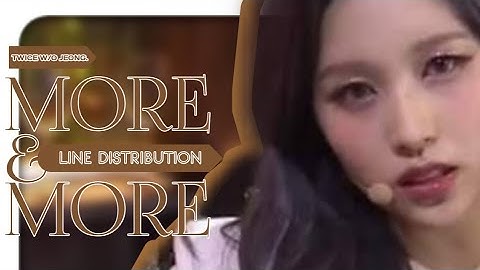 TWICE w/o Jeongyeon  - More & More [ Line Distribution ]