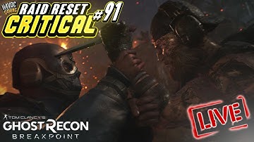 NEW CRITICAL RAID RESET #91 - LIVESTREAM | GHOST RECON BREAKPOINT | H4VOC G4MING
