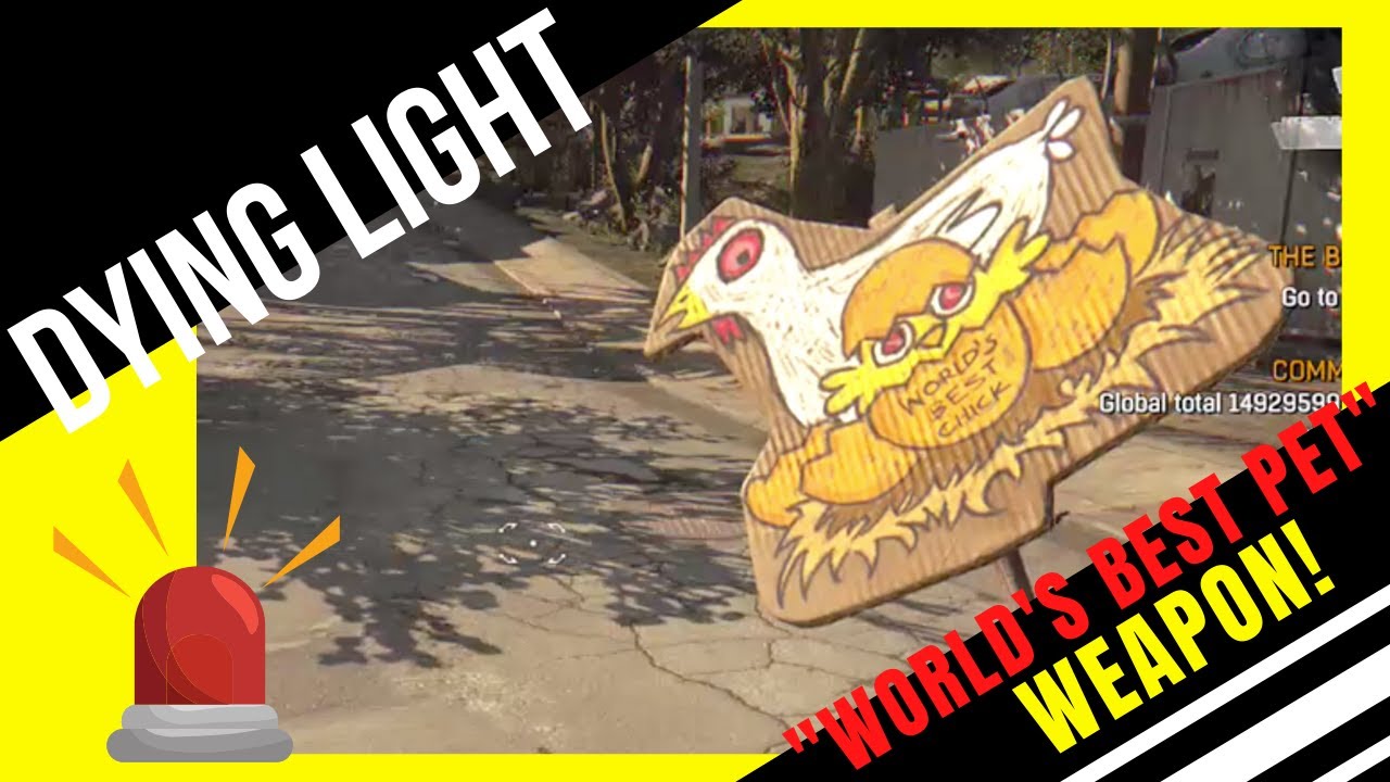 Dying Light Special Legendary Weapon "World's Best Pet ...