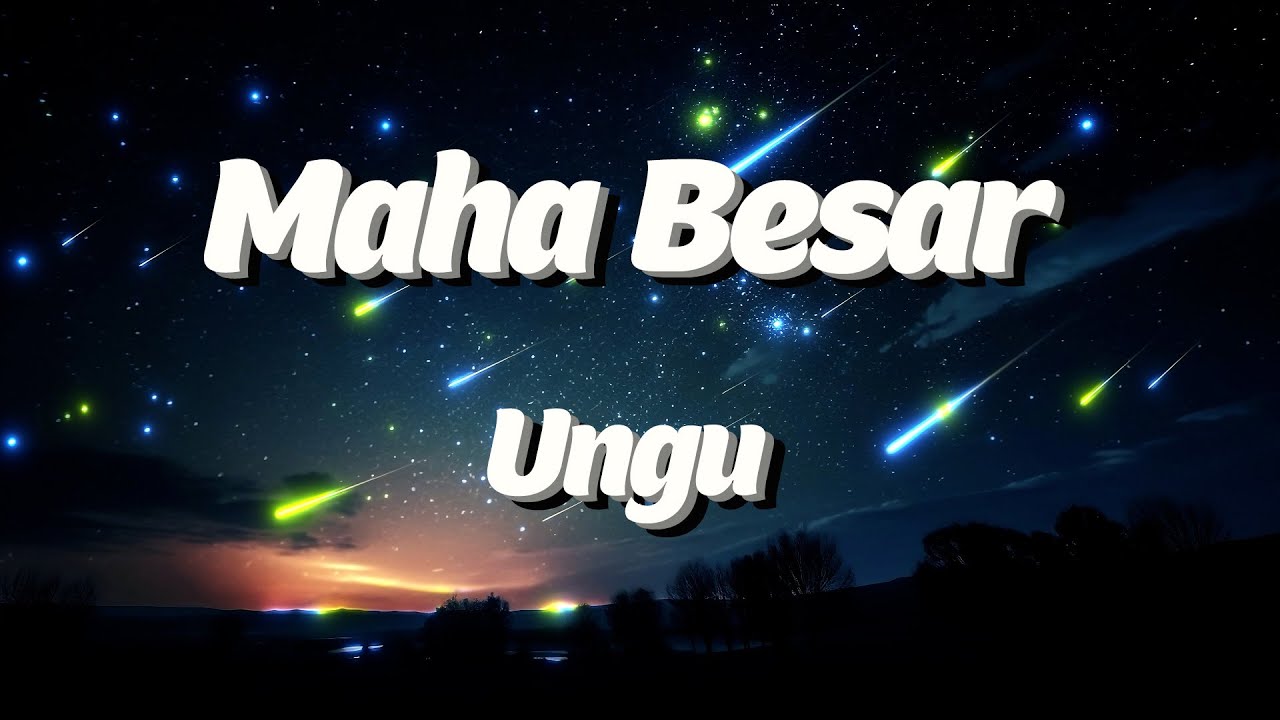 Maha Besar - Ungu Lyrics Video Maha Besar - Ungu Lyrics Video