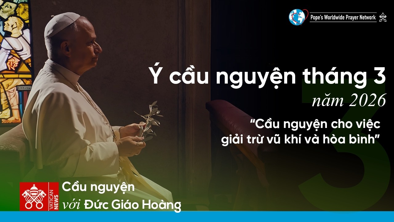 Ý Cầu nguyện tháng 3: Cầu nguyện cho việc giải trừ vũ khí và hòa bình
