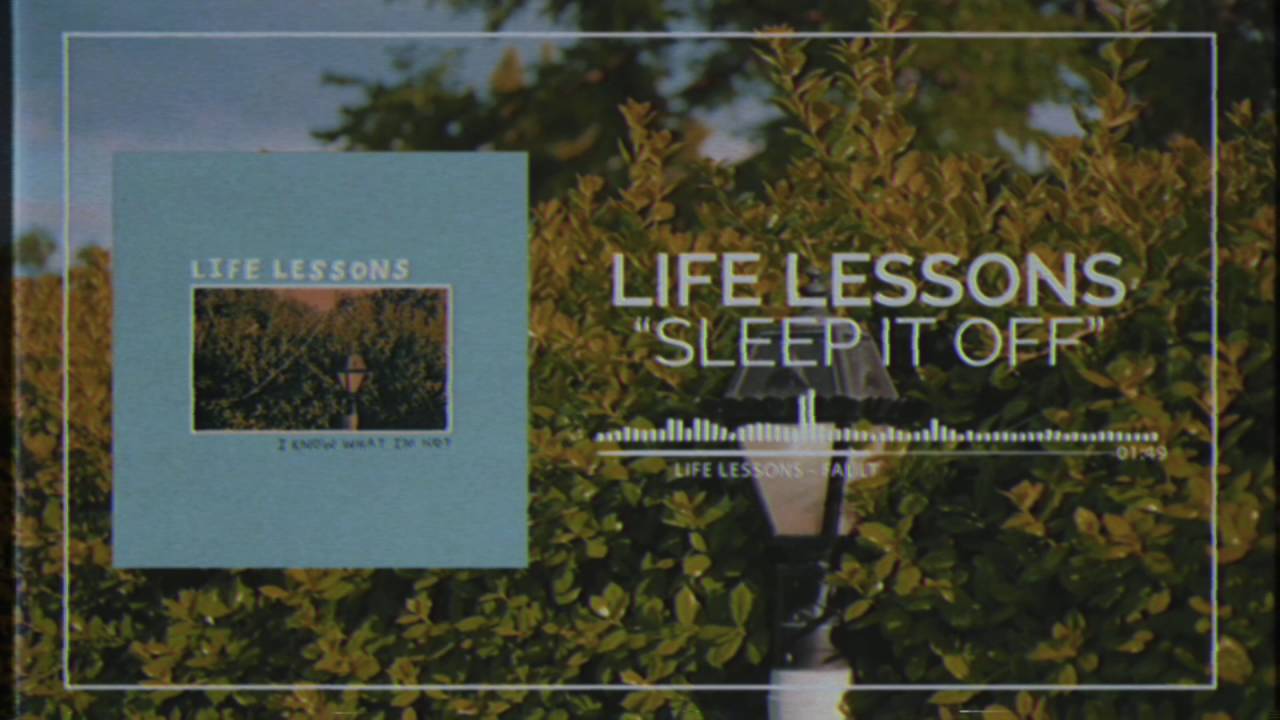 Watch Life Lessons - "Sleep It Off" on YouTube Watch Life Lessons - "Sleep It Off" on YouTube
