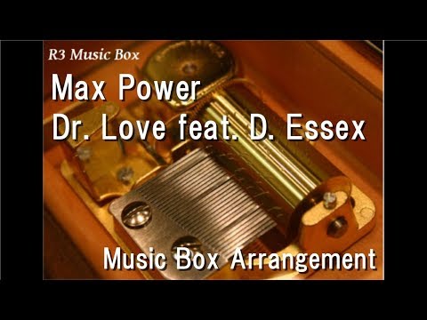 Max Power/Dr. Love feat. D. Essex [Music Box] (Anime "Initial D: Third Stage" Insert Song)