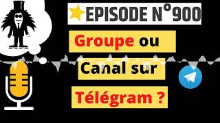 La différence entre 1 groupe et 1 canal sur télégram - web2fou.fr - Podcast  900