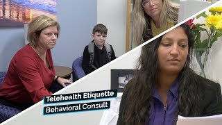 Telehealth Etiquette: Behavioral Consult