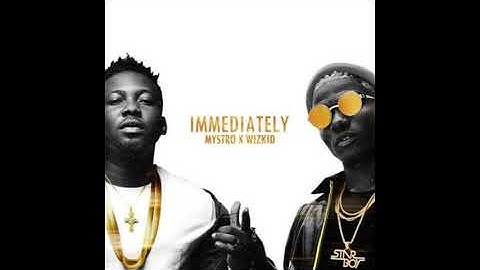 Mystro WizKid Immediately "new song"
