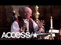 The Royal Wedding: Bishop Michael Bruce Curry Gives A Powerful Sermon | Access