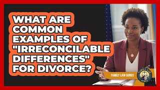 Celebrity What Are Common Examples Of "Irreconcilable Differences" For Divorce? Wealth