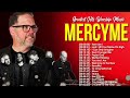 Greatest Hits MERCYME WORSHIP Songs 2022 Collection - Peaceful Christian Songs By MERCYME WORSHIP