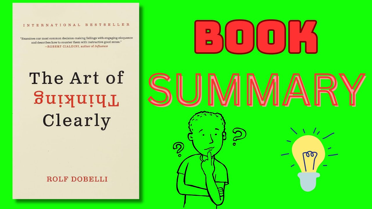 The Art of Thinking Clearly Book Summary in English