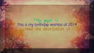 ►Birthday Wishlist 2014