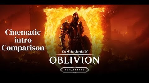 Elder scrolls IV: Oblivion (2006) vs Oblivion Remastered (2025) Intro cinematic