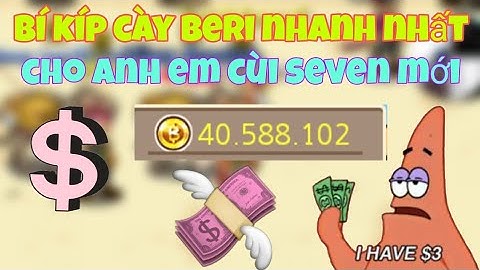 [HTTH-Dzno1yt] chia sẻ bí kíp cày beri seven mới cực nhanh