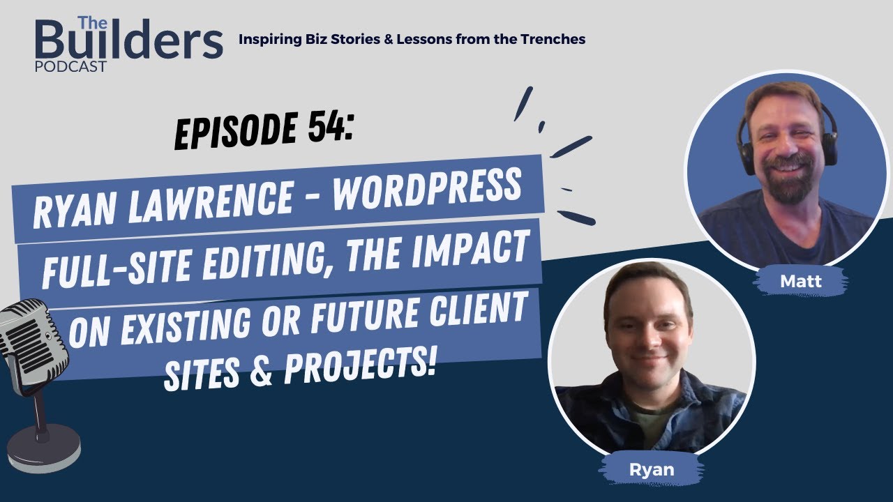 Ryan Lawrence: WordPress Full-site Editing, the Impact on Client Sites ...